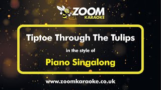 Piano Singalong  Tiptoe Through The Tulips  Karaoke Version from Zoom Karaoke [upl. by Omlesna315]