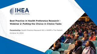 Best Practice in Health Preference Research  Webinar 2 Putting the Choice in Choice Tasks [upl. by Attenrev637]