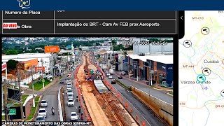 CÂMERAS SINFRAMT AO VIVO DAS OBRAS DE CUIABÁ MT [upl. by Eissehc]