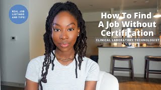 Clinical Lab Technologist  How To Find A Job Without Certification WITH EXAMPLES  Risa B [upl. by Yatnahs]