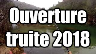 Ouverture Truite 2018  Une rivière Paradisiaque [upl. by Pebrook]