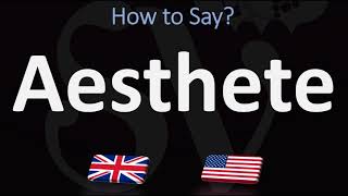 How to Pronounce Aesthete 2 WAYS UKBritish Vs USAmerican English Pronunciation [upl. by Smail]