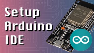 Setting up Arduino IDE for ESP32 development ESP32  Arduino series [upl. by Nosliw]