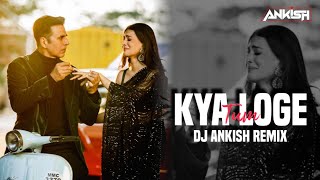 Kya Loge Tum Circuit Remix  DJ Ankish  Akshay Kumar  Amyra Dastur  BPraak  Jaani [upl. by Blynn]