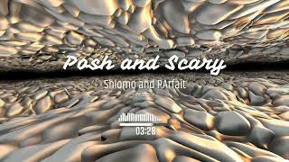 Shlomo and Parfait  Posh and Scary Possession [upl. by Noitsuj]