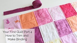 Your First Quilt Part 4 Trim and Make Binding [upl. by Gnoy480]