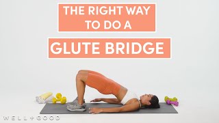 How To Do A Glute Bridge  The Right Way  WellGood [upl. by Ocihc]