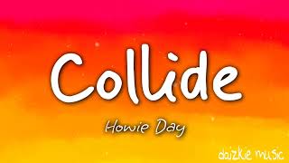 collide howieday lyrics HD [upl. by Philly215]