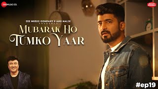 Mubarak Ho Tumko Yaar  Anu Malik x Mohammed Irfan  Laado Suwalka  Zee Music Originals [upl. by Zandt]