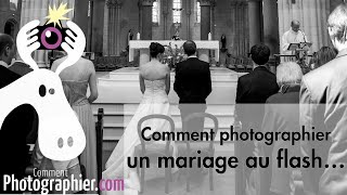 comment utiliser le flash pour un mariage [upl. by Sosna]