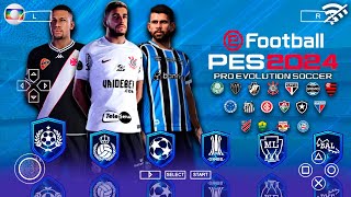 EFOOTBALL PES 2024 PPSSPP com BRASILEIRÃO 100 ATUALIZADO  CAMERA DE PS5 [upl. by Anniahs]