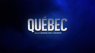 Québec  à la croisée des chemins  documentaire 2012 [upl. by Janie]