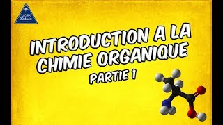 Introduction à la chimie organique  Partie 1 [upl. by Perceval615]