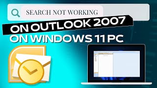 How to fix searching emails not working on MS Outlook 2007 on WIndows 11 PC [upl. by Nelluc]