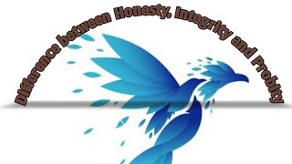 Difference between Honesty Integrity and Probity [upl. by Tod]