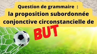 Bac Français La proposition subord circonstancielle de BUT  pas fun mais ça augmente le score [upl. by Zerimar171]