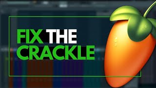 Why Does MY FL Studio Have a Crackling Noise amp How to Fix it [upl. by Alroy]