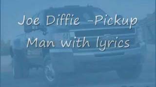 Joe Diffie pickup man  lyrics [upl. by Azmah488]