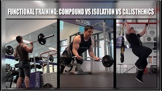 Functional Training Compound vs Isolation vs Calisthenics [upl. by Adnaram123]