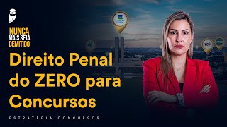 Direito Penal do ZERO para Concursos  Prof Priscila Silveira [upl. by Enyedy544]