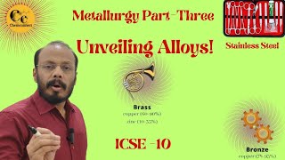 Alloys Class 10 ICSE Chemistry  Metallurgy Part 3 [upl. by Barbabra]