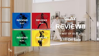 GLAY『REVIEW Ⅱ 〜BEST OF GLAY〜』SPOT SOUL LOVE ver [upl. by Enirok]