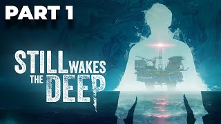 STILL WAKES THE DEEP Gameplay Walkthrough FULL GAME Part 1 60FPS  No Commentary [upl. by Niahs]