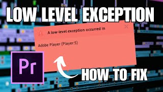 A Low Level Exception Occurred in Adobe Premiere FIX [upl. by Onder]