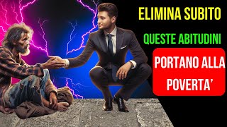 8 abitudini che ti portano alla poverta COME TRASFORMARLE per il successo [upl. by Seidler739]