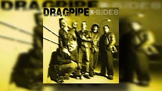 Dragpipe  quotBSidesquot  Nu Metal  Full Album  USA  Underground [upl. by Enyaht825]