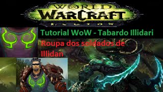 Tutorial WoW Como pegar o Tabardo dos Illidari utilizado pelos soldados de Ilidan [upl. by Ellersick698]