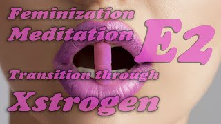 Transition Through EstrogensMeditation Feminization [upl. by Nadroj]