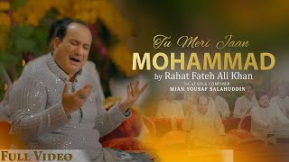 Tu Meri Jaan Mohammad  Rahat Fateh Ali Khan  Mian Yousaf Salahuddin  Official 4K Video [upl. by Dovev]