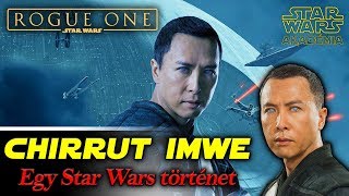 Chirrut Imwe ismert élete  KÁNON Zsivány Egyes  Egy Star Wars Történet  Star Wars Akadémia [upl. by Sirapal]