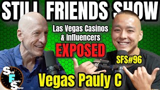 Exposing Las Vegas Top Casinos amp Influencers with Vegas Pauly C  Still Friends Show Ep96 [upl. by Myrtle]