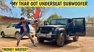 FINALLY❗️MY THAR GOT UNDERSEAT SUBWOOFER 🙀 WASTED MONEY 🥲 Modified Thar underseat subwoofer is Fail🤬 [upl. by Immot941]