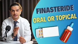 Oral vs topical FinasterideWhich one to choose   Dr Ghorbani Explains [upl. by Honig]