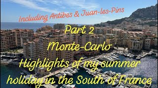 Part 2 highlights of my summer holiday MonteCarlo  Antibes coast amp Juan Les Pins beach front show [upl. by Flss]