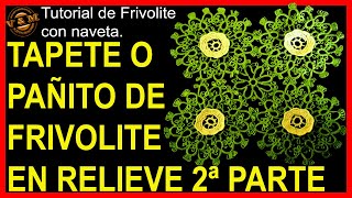 TAPETE O PAÑITO DE FRIVOLITE EN RELIEVE 2ª PARTE [upl. by Holton]