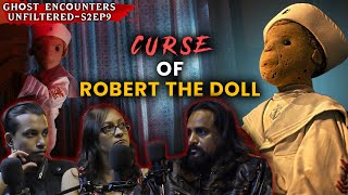 CURSE Of ROBERT THE DOLL  Ghost Encounters Unfiltered Podcast  Ft Sarbajeet Pooja Savio [upl. by Nira753]