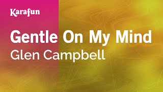 Gentle On My Mind  Glen Campbell  Karaoke Version  KaraFun [upl. by Jemima]