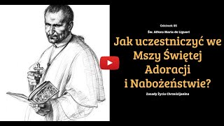 5 Jak uczestniczyć we Mszy Świętej Adoracji i Nabożeństwie  Nauki Katolickie [upl. by Aiuqram691]