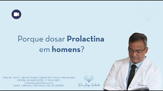 Porque dosar Prolactina em homens [upl. by Haianeb903]