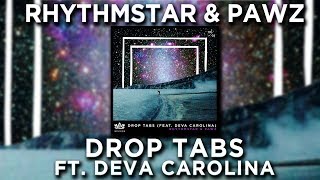 Rhythmstar amp PawZ  Drop Tabs feat Deva Carolina [upl. by Cathrine]