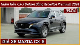 Giảm tiền mặt xe Mazda CX5 tháng 04 Xe CX5 Deluxe giảm giá bằng xe Seltos premium mới ra mắt [upl. by Shalom]