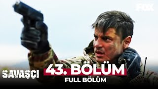 Savaşçı 43 Bölüm [upl. by Maloney33]