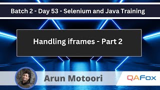 Batch 2  Day 53  Handling iframes  Part 2 Advanced Selenium Java [upl. by Aivalf]