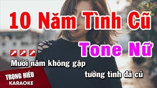 Karaoke Mười Năm Tình Cũ Tone Nữ Nhạc Sống Âm Thanh Chuẩn  Trọng Hiếu [upl. by Felicie]