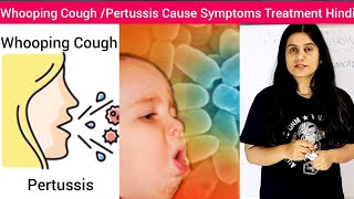 Whooping CoughPertussis  Cause Symptoms Treatment in Hindi  Pertussis Cause Symptom Treatment Hin [upl. by Aleydis]