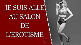 Je suis allé au salon de lérotisme à Lyon [upl. by Sharleen]